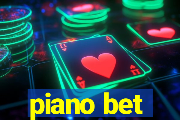 piano bet